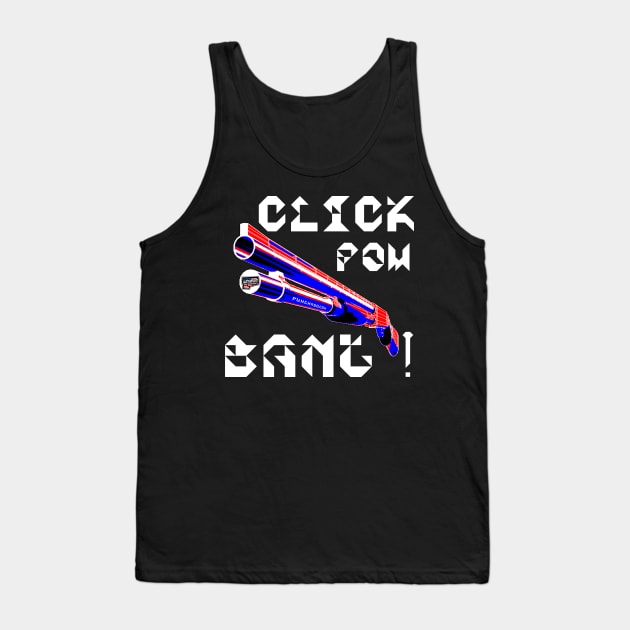 Click Pow Bang Punchado Shotgun, v. White Text Tank Top by punchado